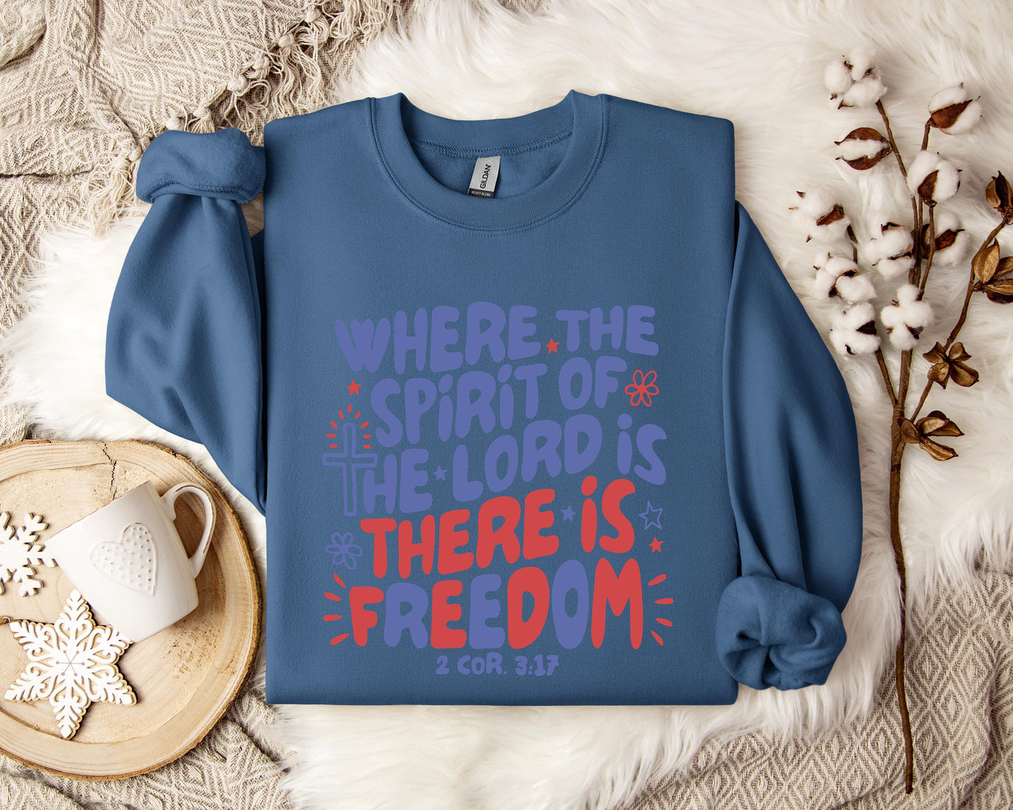 Where The Spirit Of The Lord Is There Is Freedom 2 Corithians 3.17 Sweatshirt