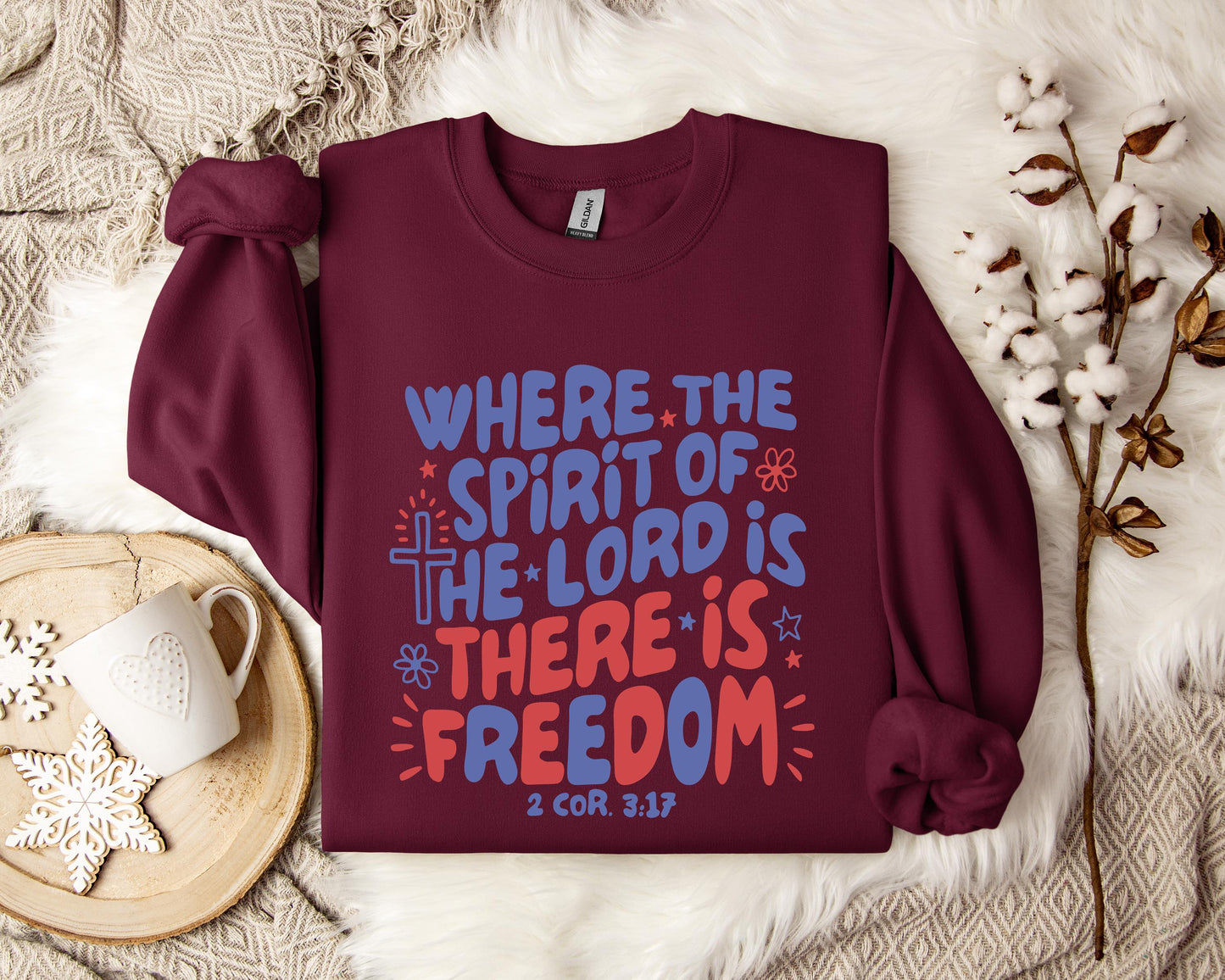 Where The Spirit Of The Lord Is There Is Freedom 2 Corithians 3.17 Sweatshirt