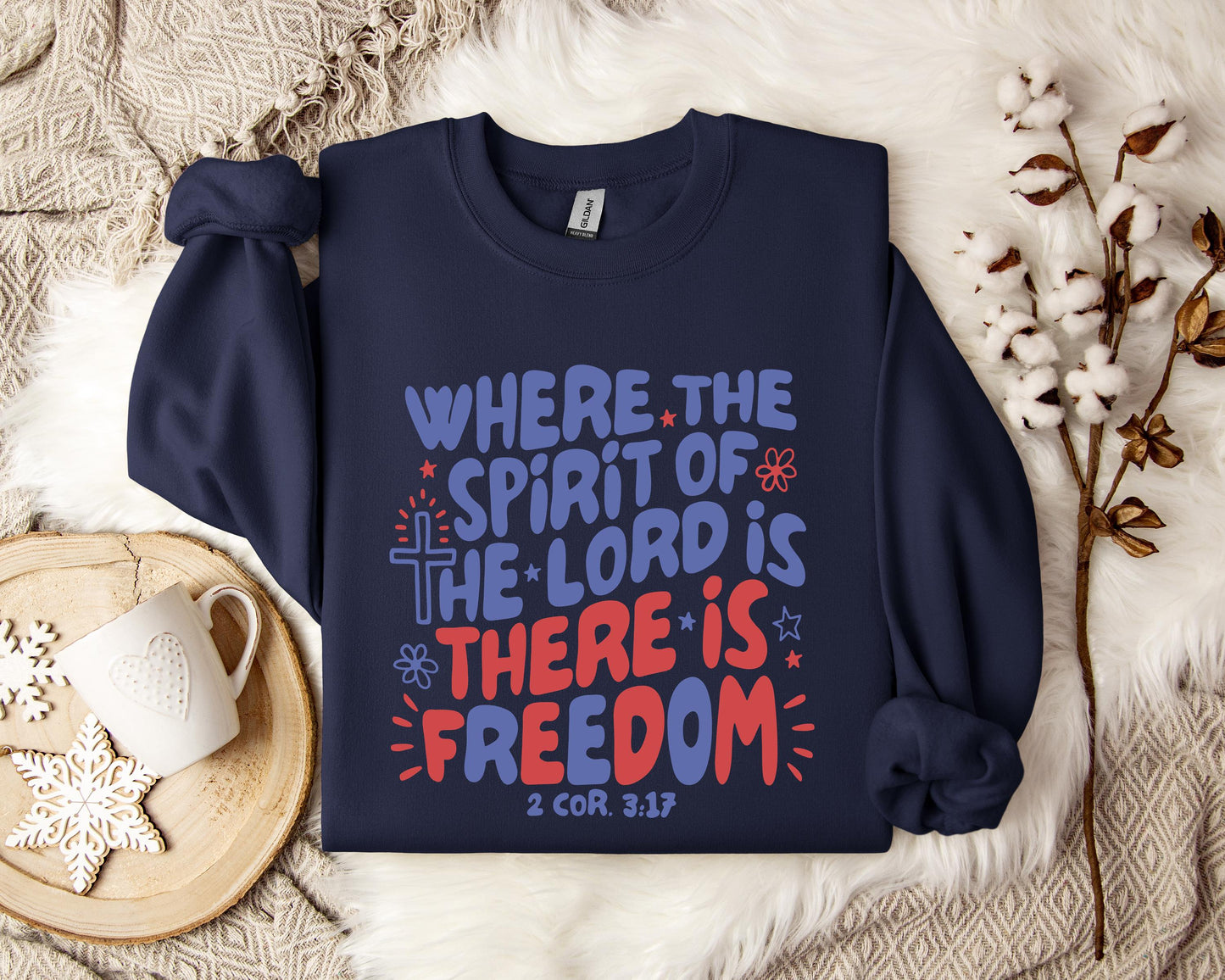 Where The Spirit Of The Lord Is There Is Freedom 2 Corithians 3.17 Sweatshirt