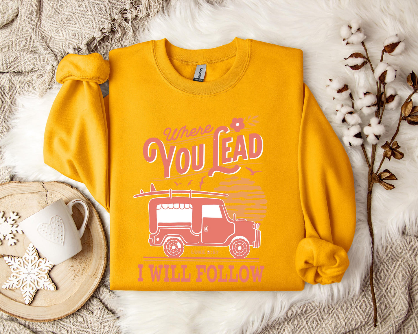 Where You Lead I Will Follow Luke 9.57 Sweatshirt