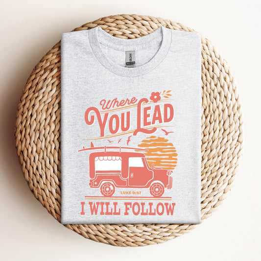 Where You Lead I Will Follow Luke 9.57
