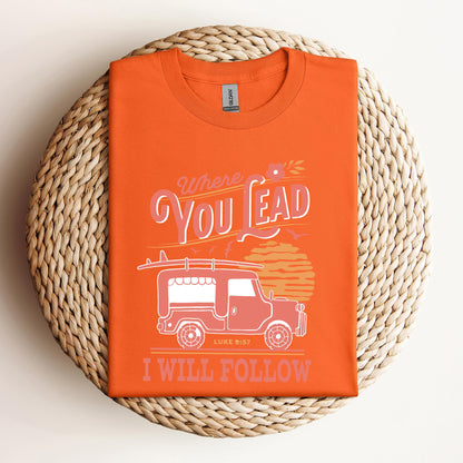 Where You Lead I Will Follow Luke 9.57