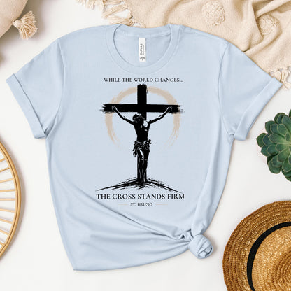 While The World Changes The Cross Stands Firm St. Bruno 01