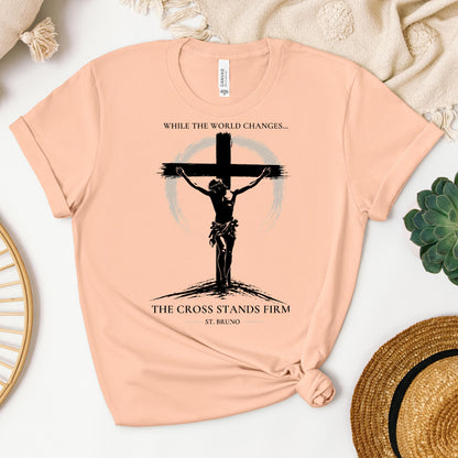 While The World Changes The Cross Stands Firm St. Bruno 01