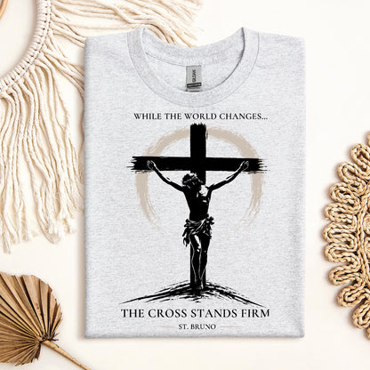 While The World Changes The Cross Stands Firm St. Bruno 01