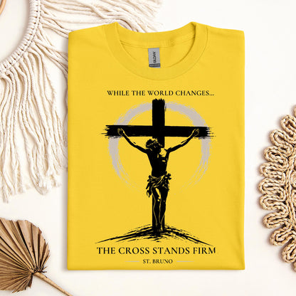 While The World Changes The Cross Stands Firm St. Bruno 01
