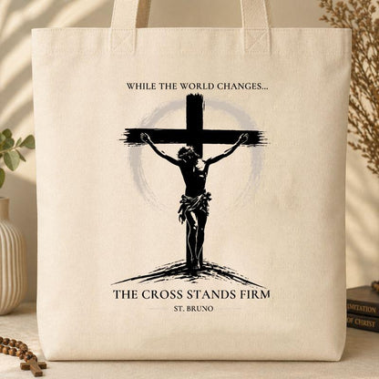 While The World Changes The Cross Stands Firm St. Bruno 01