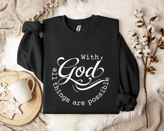 With God All Things Are Possible Sweatshirt