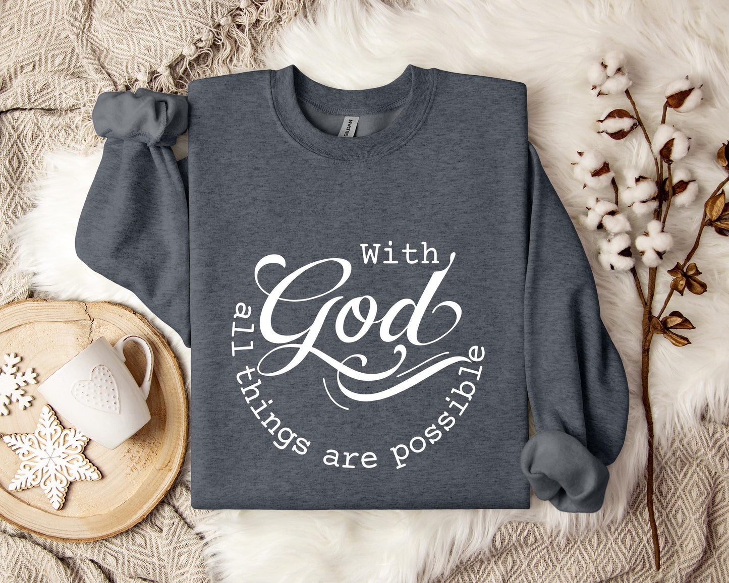 With God All Things Are Possible Sweatshirt