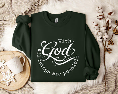 With God All Things Are Possible Sweatshirt