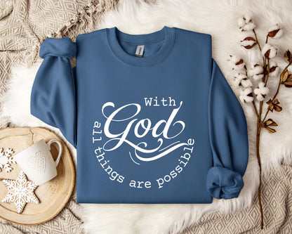 With God All Things Are Possible Sweatshirt