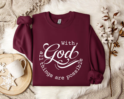 With God All Things Are Possible Sweatshirt