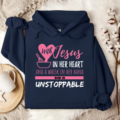 With Jesus In Her Heart And A Whisk In Her Hand She Is Unstoppable Hoodie