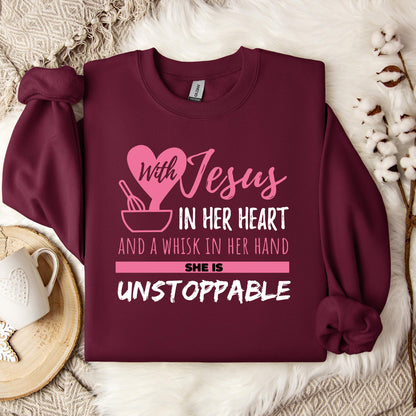 With Jesus In Her Heart And A Whisk In Her Hand She Is Unstoppable Sweatshirt