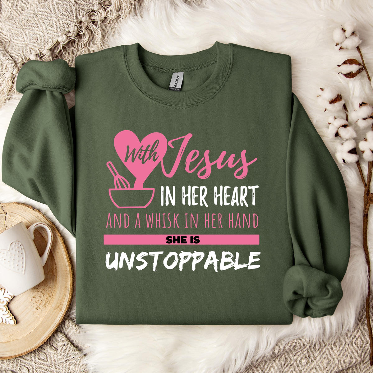 With Jesus In Her Heart And A Whisk In Her Hand She Is Unstoppable Sweatshirt