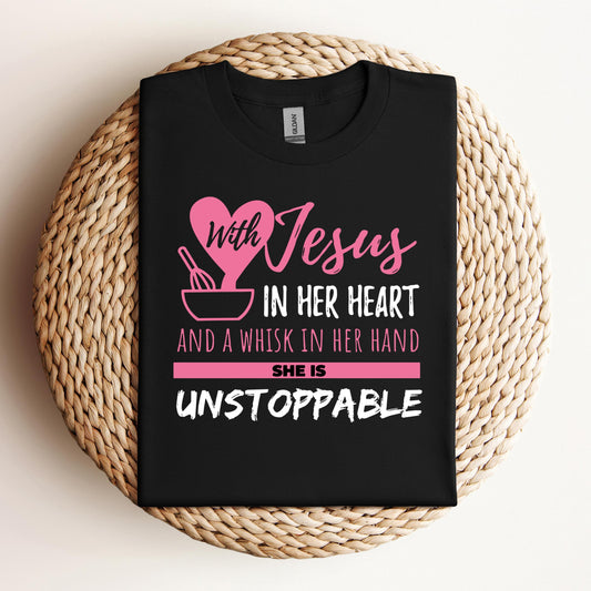 With Jesus In Her Heart And A Whisk In Her Hand She Is Unstoppable