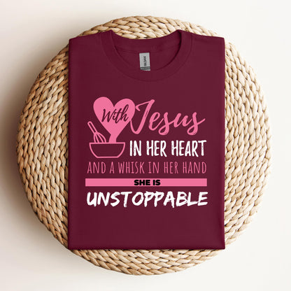 With Jesus In Her Heart And A Whisk In Her Hand She Is Unstoppable