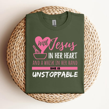With Jesus In Her Heart And A Whisk In Her Hand She Is Unstoppable