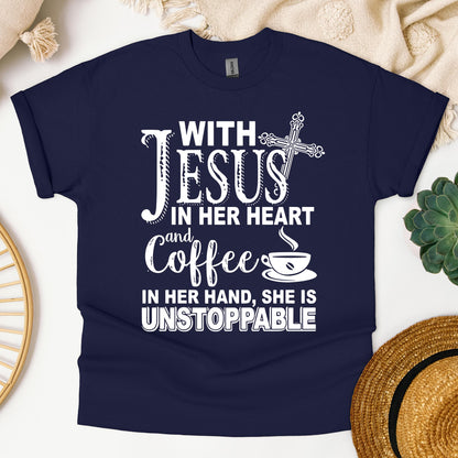 With Jesus In Her Heart And Coffee In Her Hand She Is Unstoppable