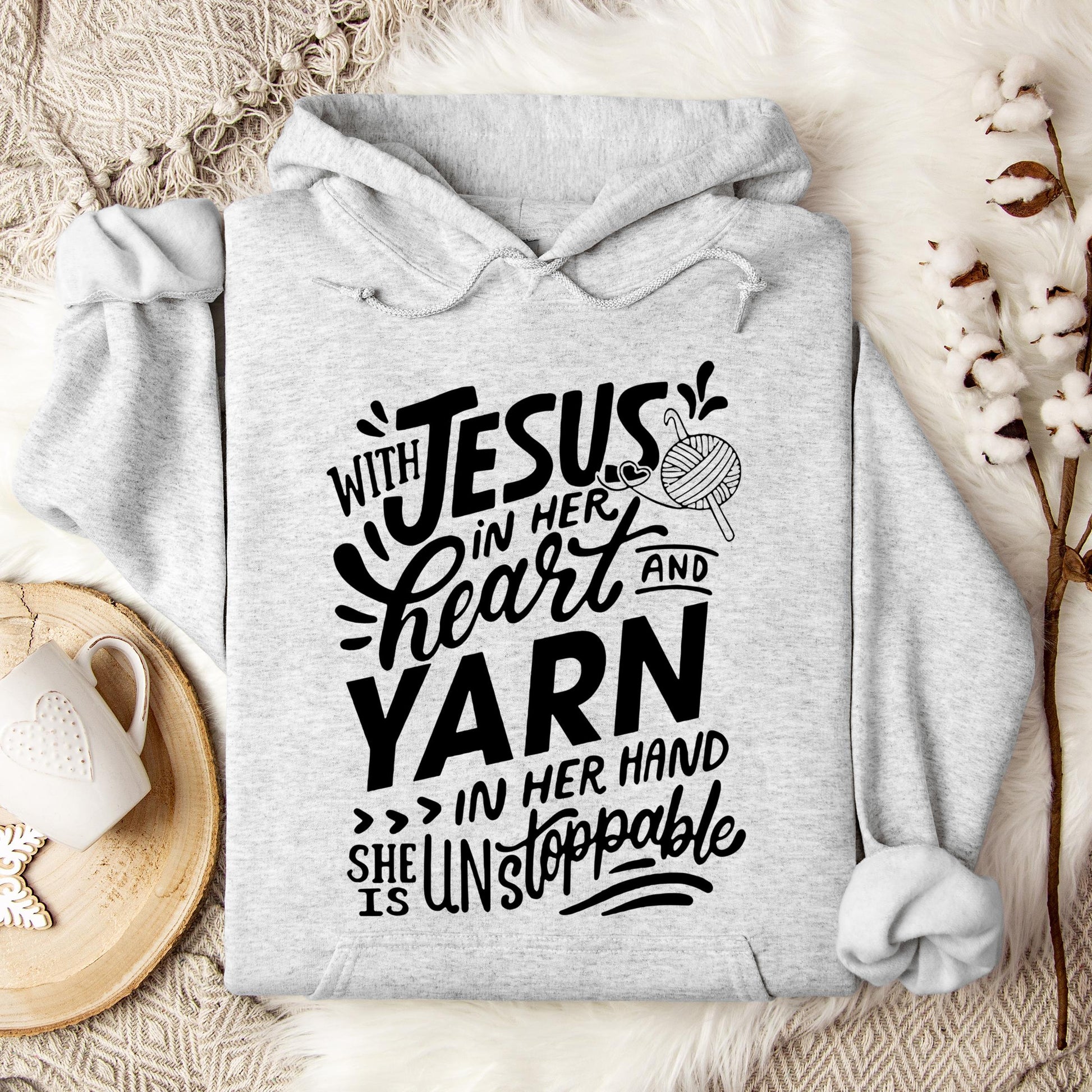 With Jesus In Her Heart And Yarn In Her Hand She Is Unstoppable Hoodie