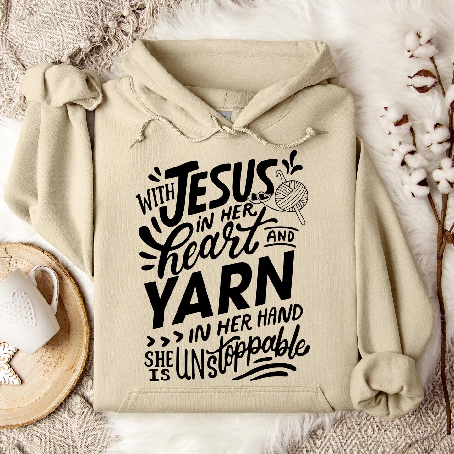 With Jesus In Her Heart And Yarn In Her Hand She Is Unstoppable Hoodie