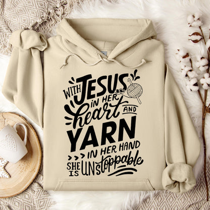 With Jesus In Her Heart And Yarn In Her Hand She Is Unstoppable Hoodie