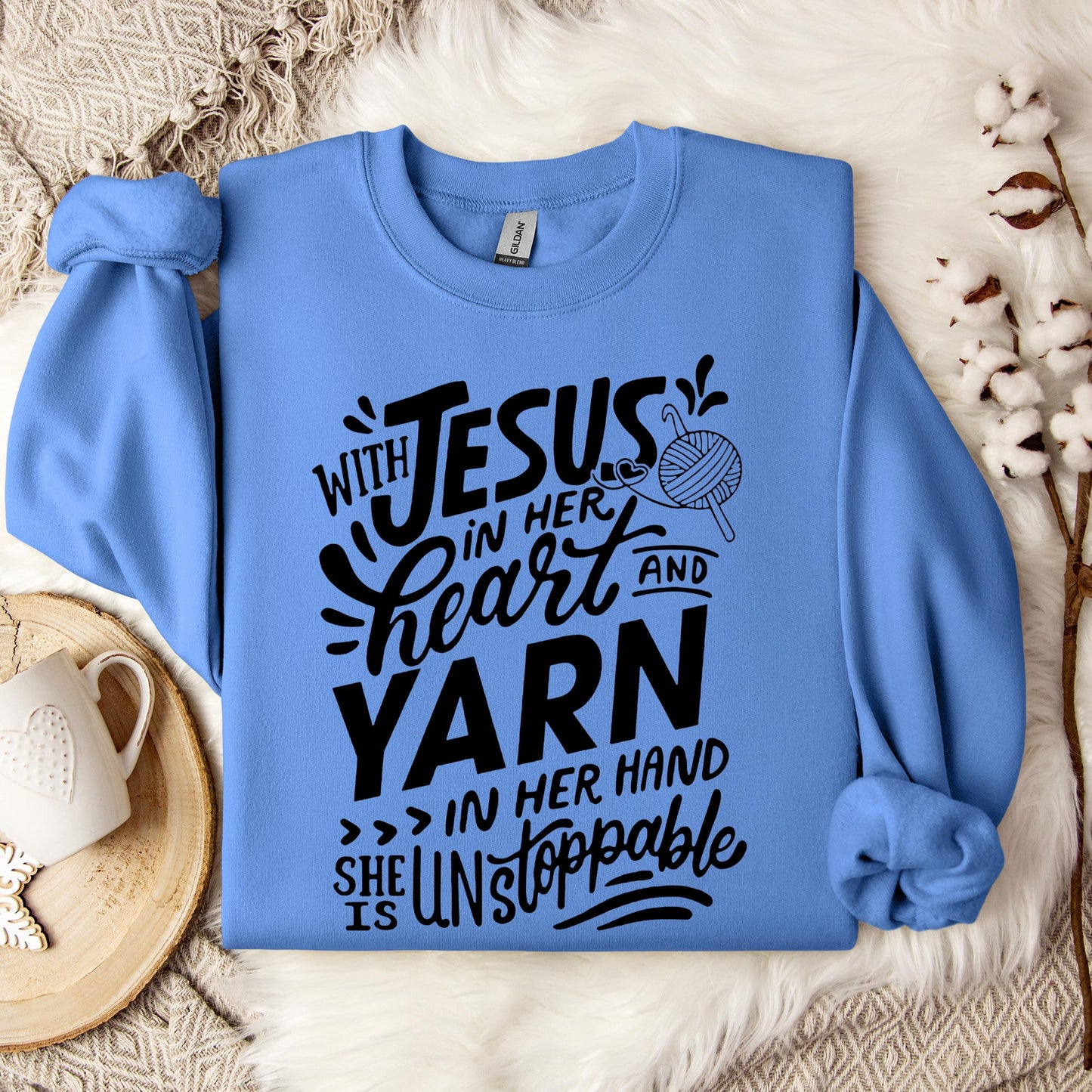 With Jesus In Her Heart And Yarn In Her Hand She Is Unstoppable Sweatshirt