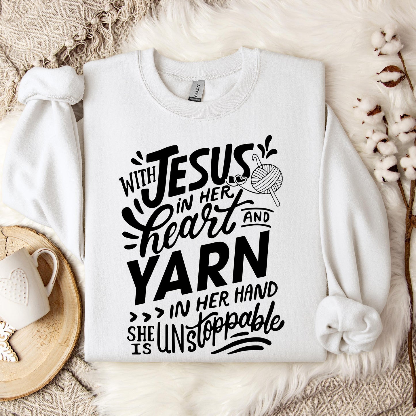 With Jesus In Her Heart And Yarn In Her Hand She Is Unstoppable Sweatshirt