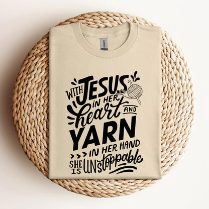 With Jesus In Her Heart And Yarn In Her Hand She Is Unstoppable