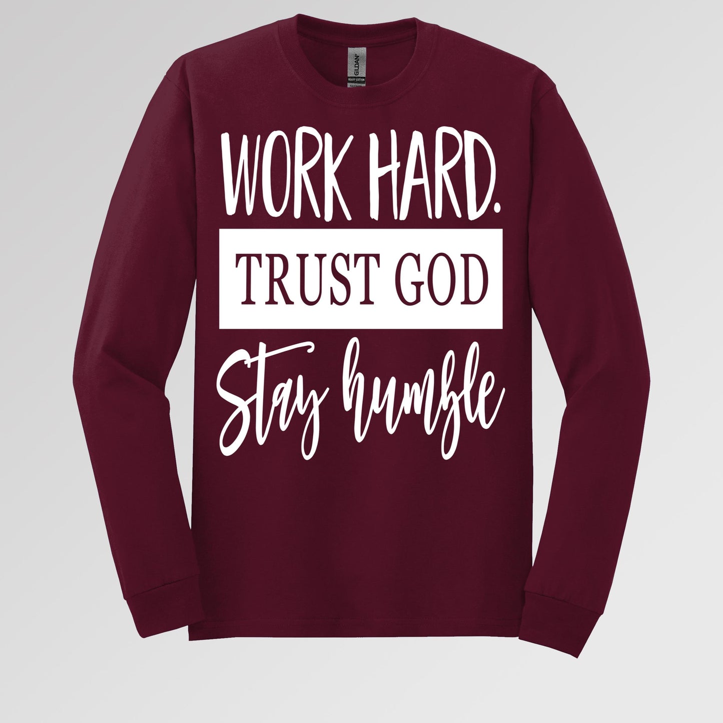 Work Hard Trust God Stay Humble 01