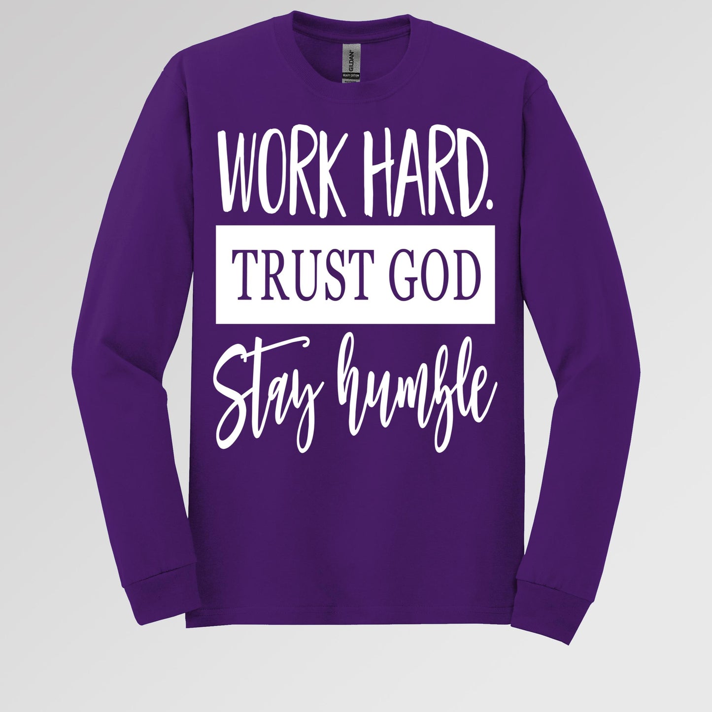 Work Hard Trust God Stay Humble 01