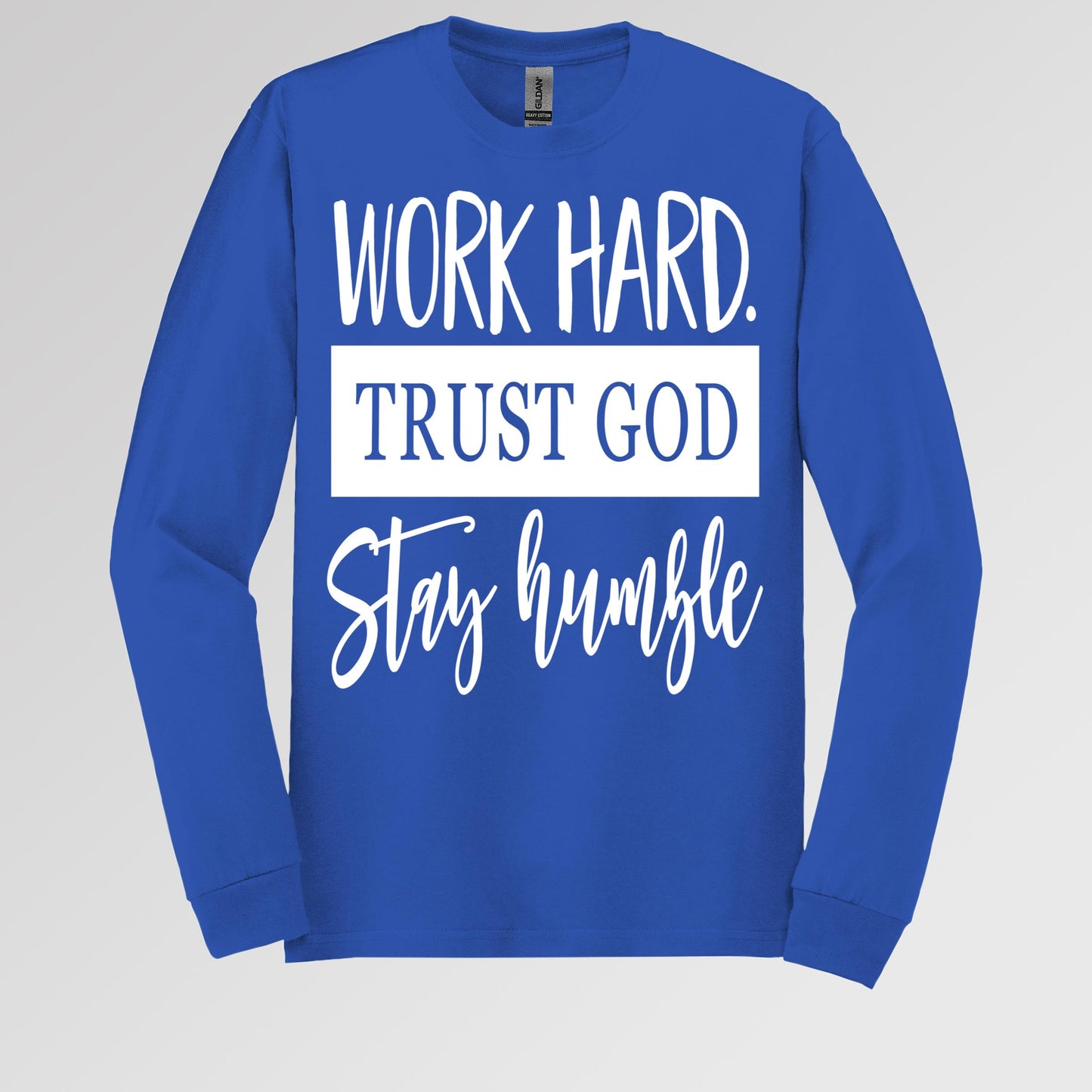 Work Hard Trust God Stay Humble 01