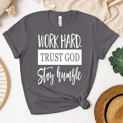 Work Hard Trust God Stay Humble 01