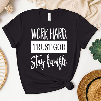 Work Hard Trust God Stay Humble 01