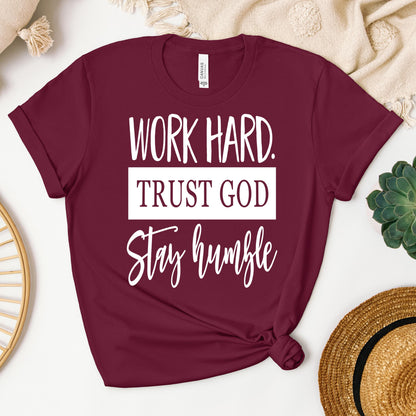 Work Hard Trust God Stay Humble 01