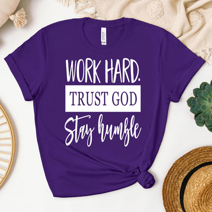 Work Hard Trust God Stay Humble 01