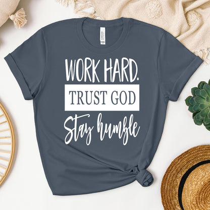 Work Hard Trust God Stay Humble 01