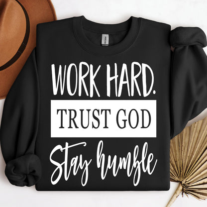 Work Hard Trust God Stay Humble 01
