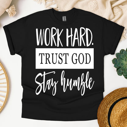 Work Hard Trust God Stay Humble 01