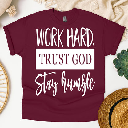 Work Hard Trust God Stay Humble 01