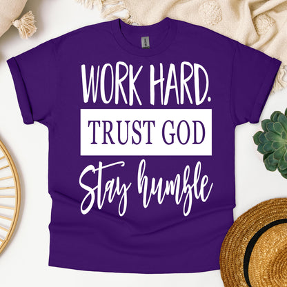 Work Hard Trust God Stay Humble 01