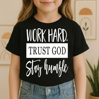 Work Hard Trust God Stay Humble 01