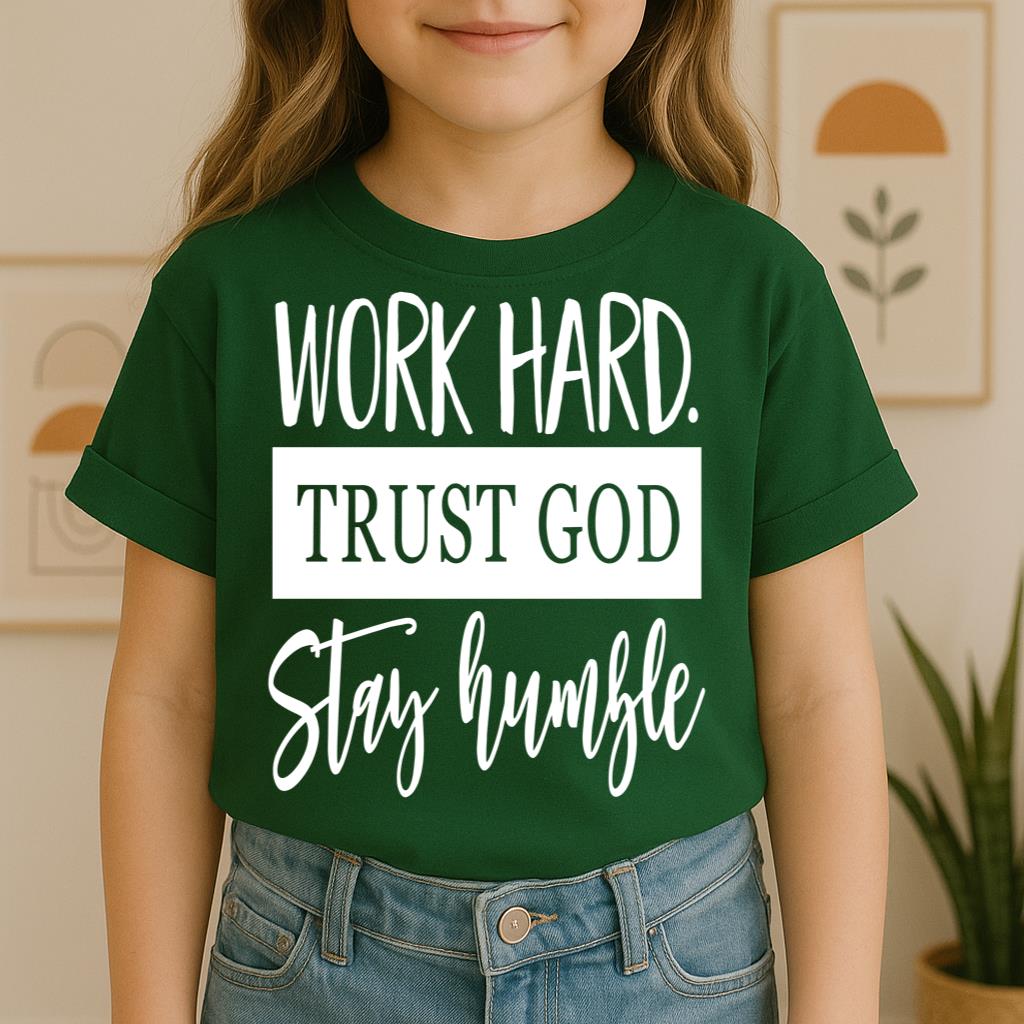 Work Hard Trust God Stay Humble 01