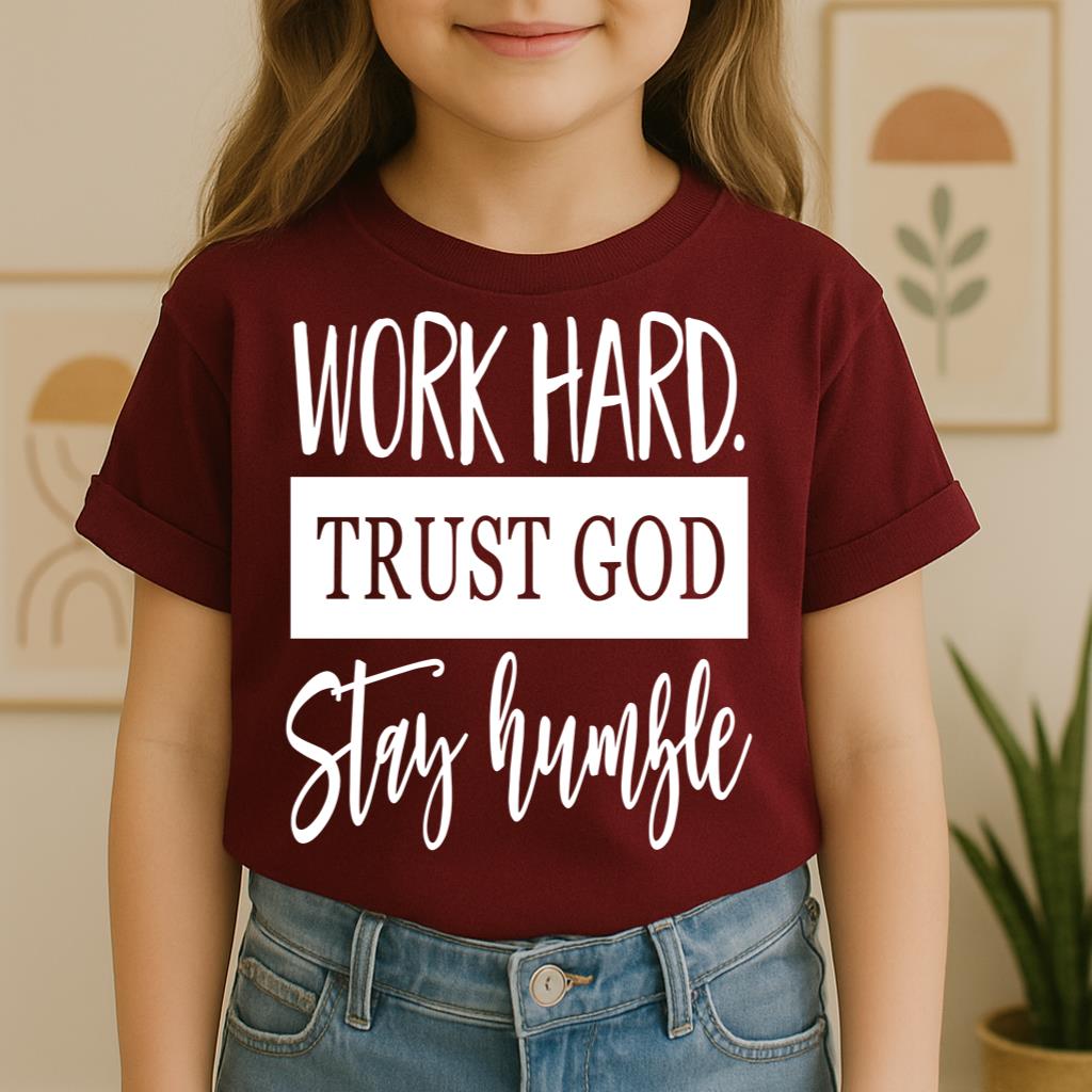 Work Hard Trust God Stay Humble 01