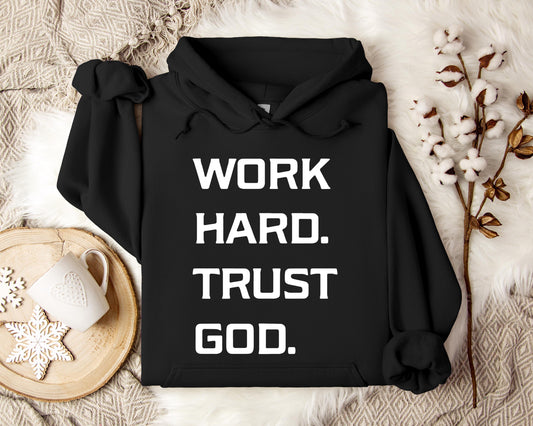 Work Hard Trust God Hoodie