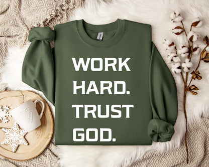 Work Hard Trust God Sweatshirt