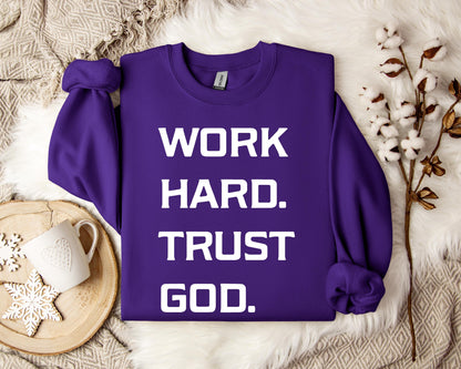 Work Hard Trust God Sweatshirt