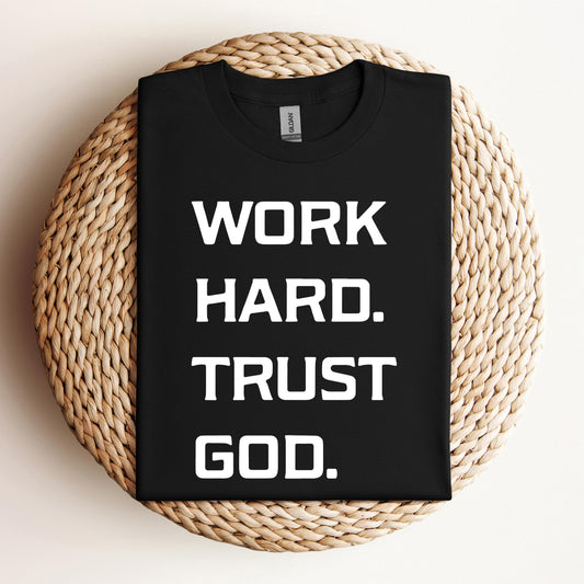 Work Hard Trust God