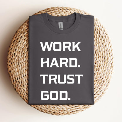 Work Hard Trust God