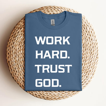 Work Hard Trust God